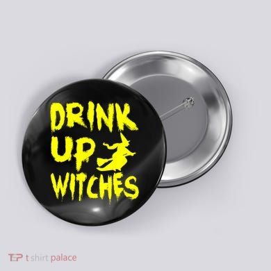 Drink Up Witches Button
