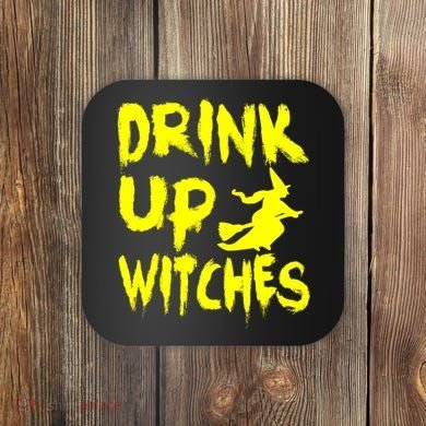Drink Up Witches Coaster