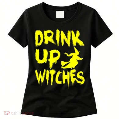 Drink Up Witches Women's T-Shirt