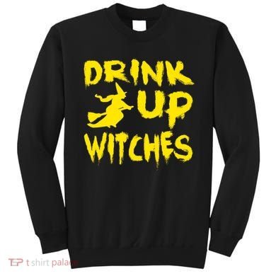Drink Up Witches Funny Halloween Sweatshirt
