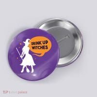Drink Up Witches Funny Witch Button thumb 0