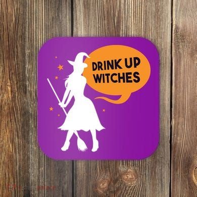 Drink Up Witches Funny Witch Coaster