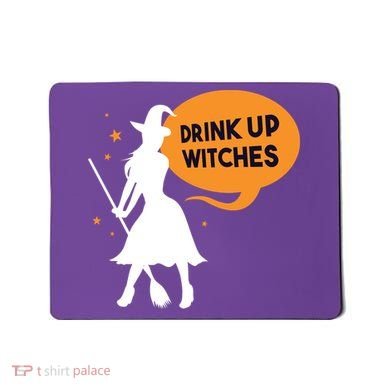 Drink Up Witches Funny Witch Mousepad