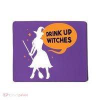 Drink Up Witches Funny Witch Mousepad thumb 0