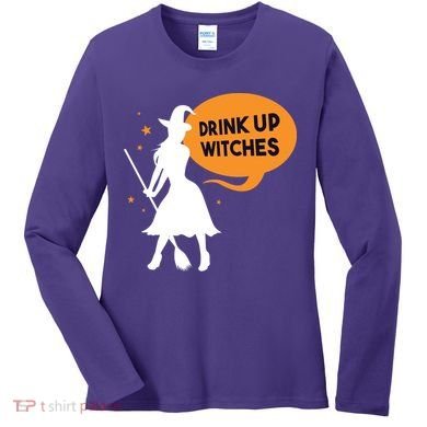 Drink Up Witches Funny Witch Women's Long Sleeve Shirt