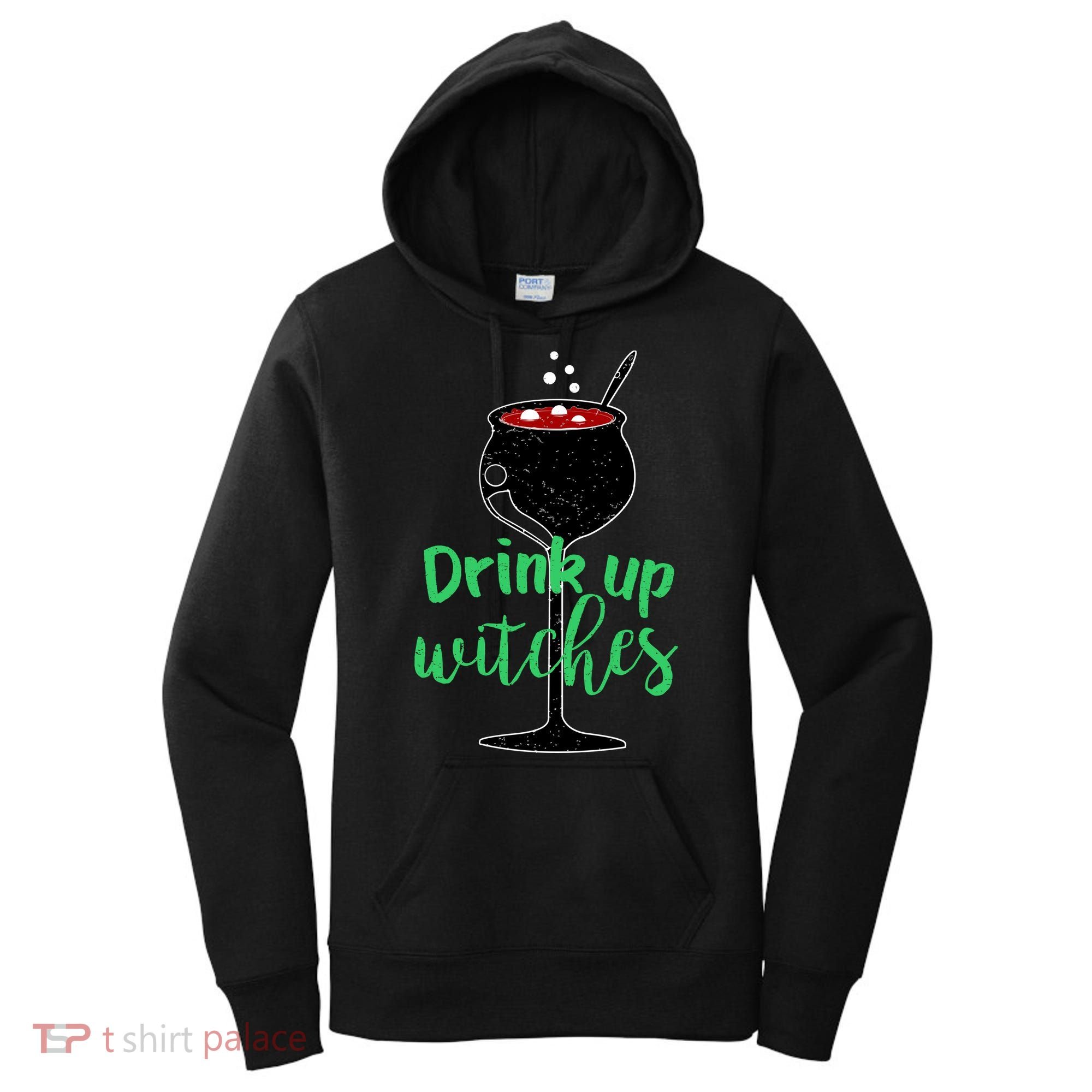 Drink Up Witches Halloween Wine Women's Hoodie
