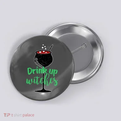 Drink Up Witches Halloween Wine Button