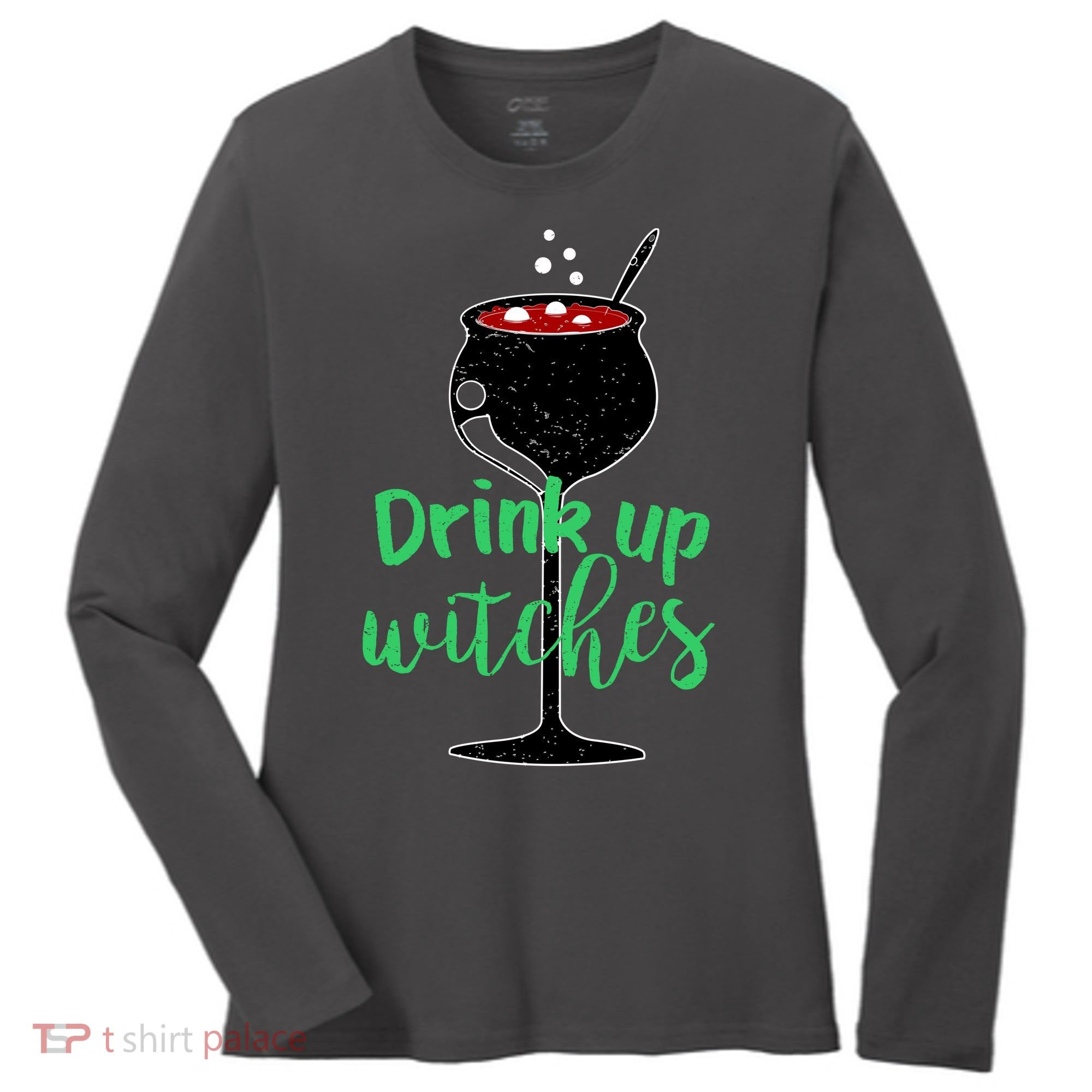 Drink Up Witches Halloween Wine Women's Long Sleeve Shirt