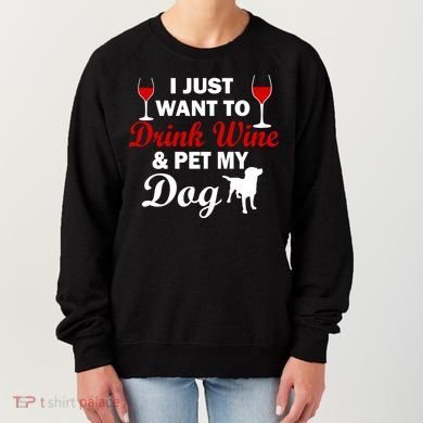 Drink Wine & Pet My Dog Women's Sweatshirt