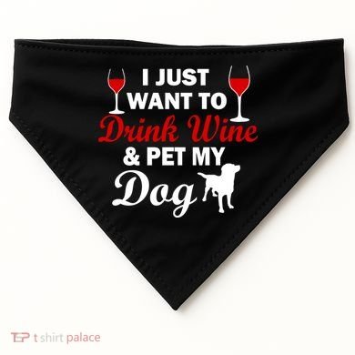 Drink Wine & Pet My Dog USA-Made Doggie Bandana