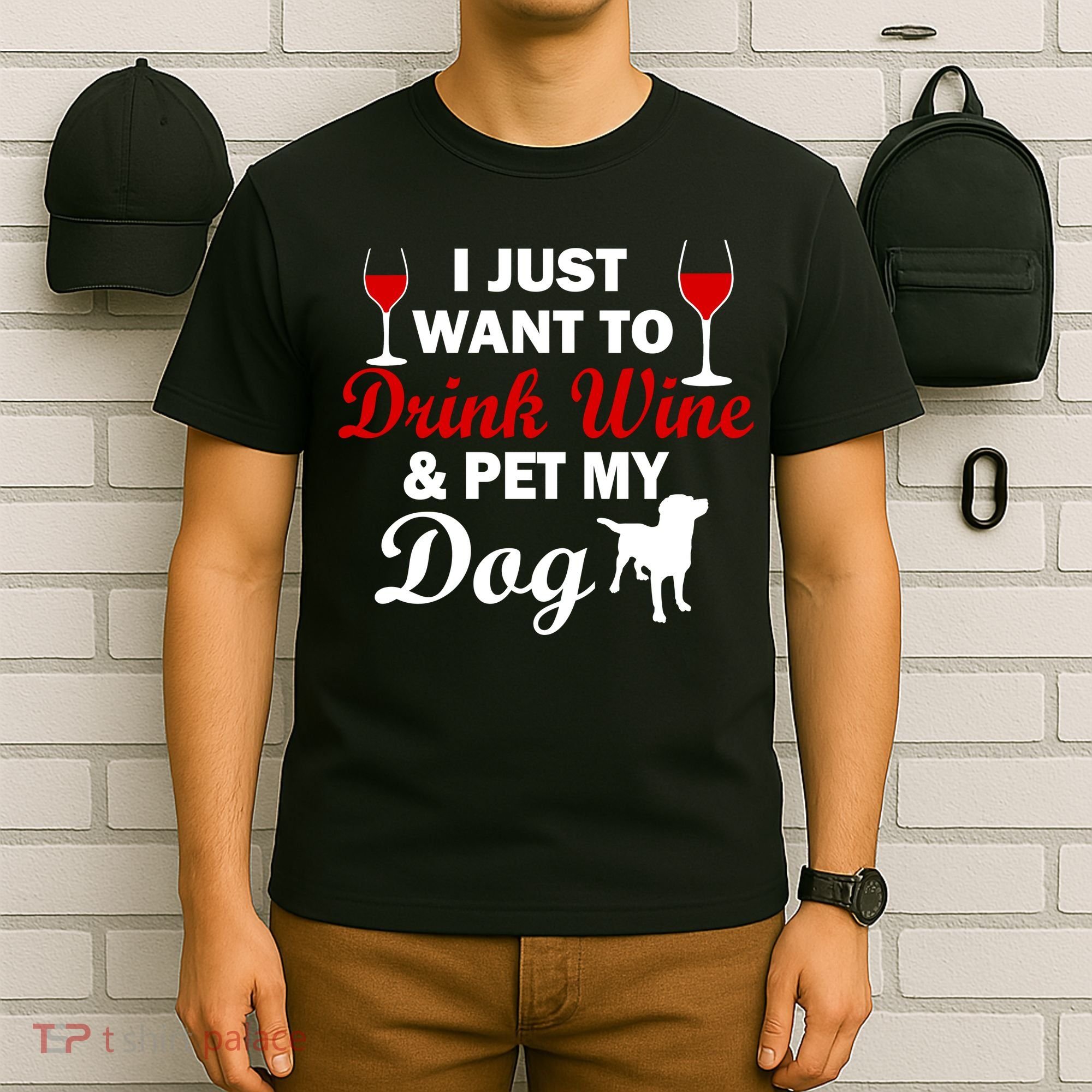 Drink Wine & Pet My Dog T-Shirt