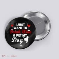 Drink Wine & Pet My Dog Button thumb 0