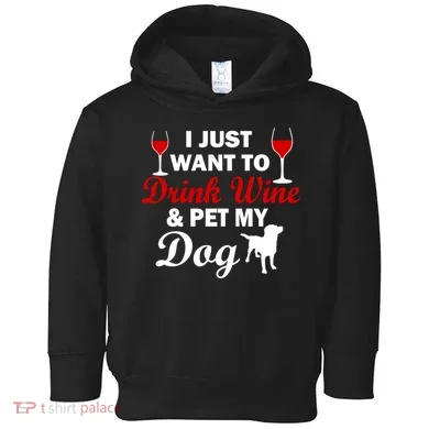 Drink Wine & Pet My Dog Toddler Hoodie