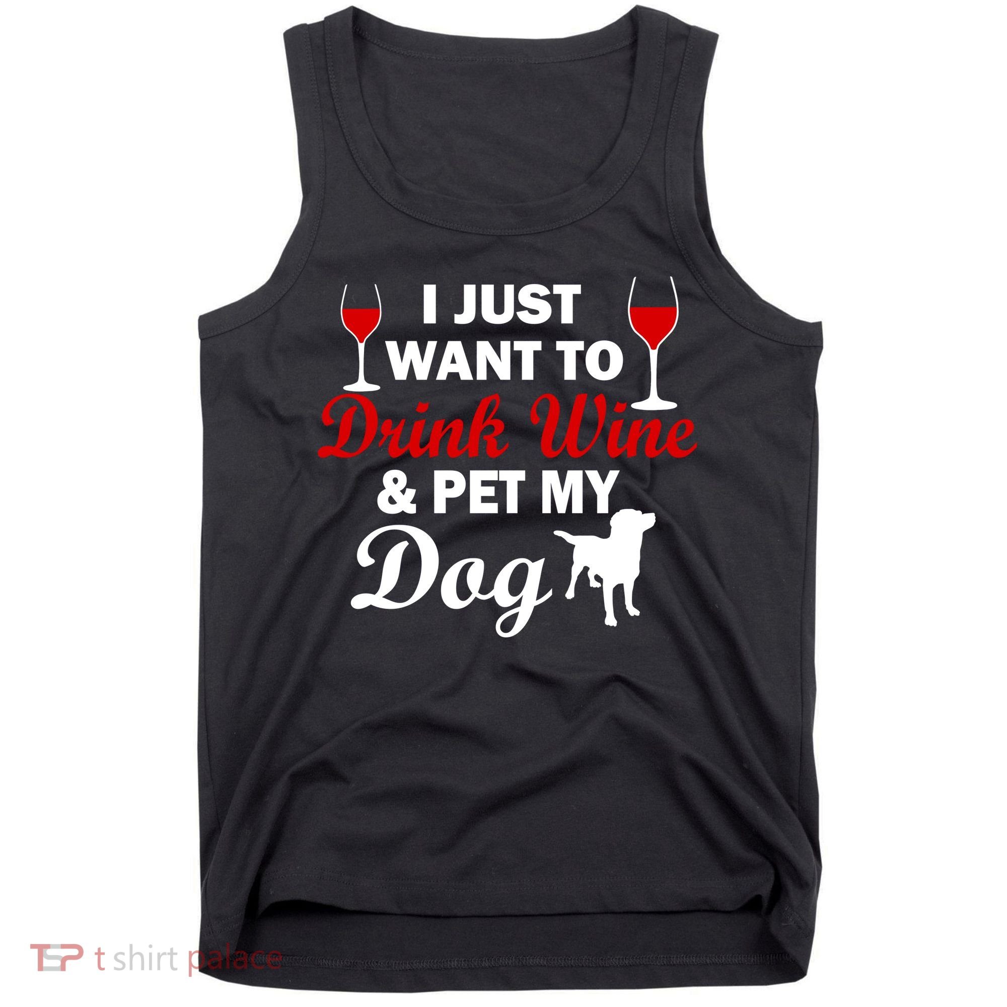 Drink Wine & Pet My Dog Tank Top
