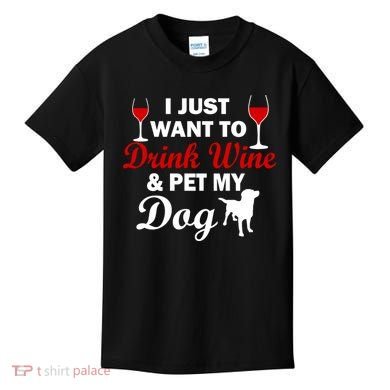 Drink Wine & Pet My Dog Kids T-Shirt