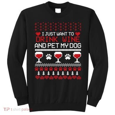 Drink Wine And Pet My Dog Ugly Christmas Sweatshirt