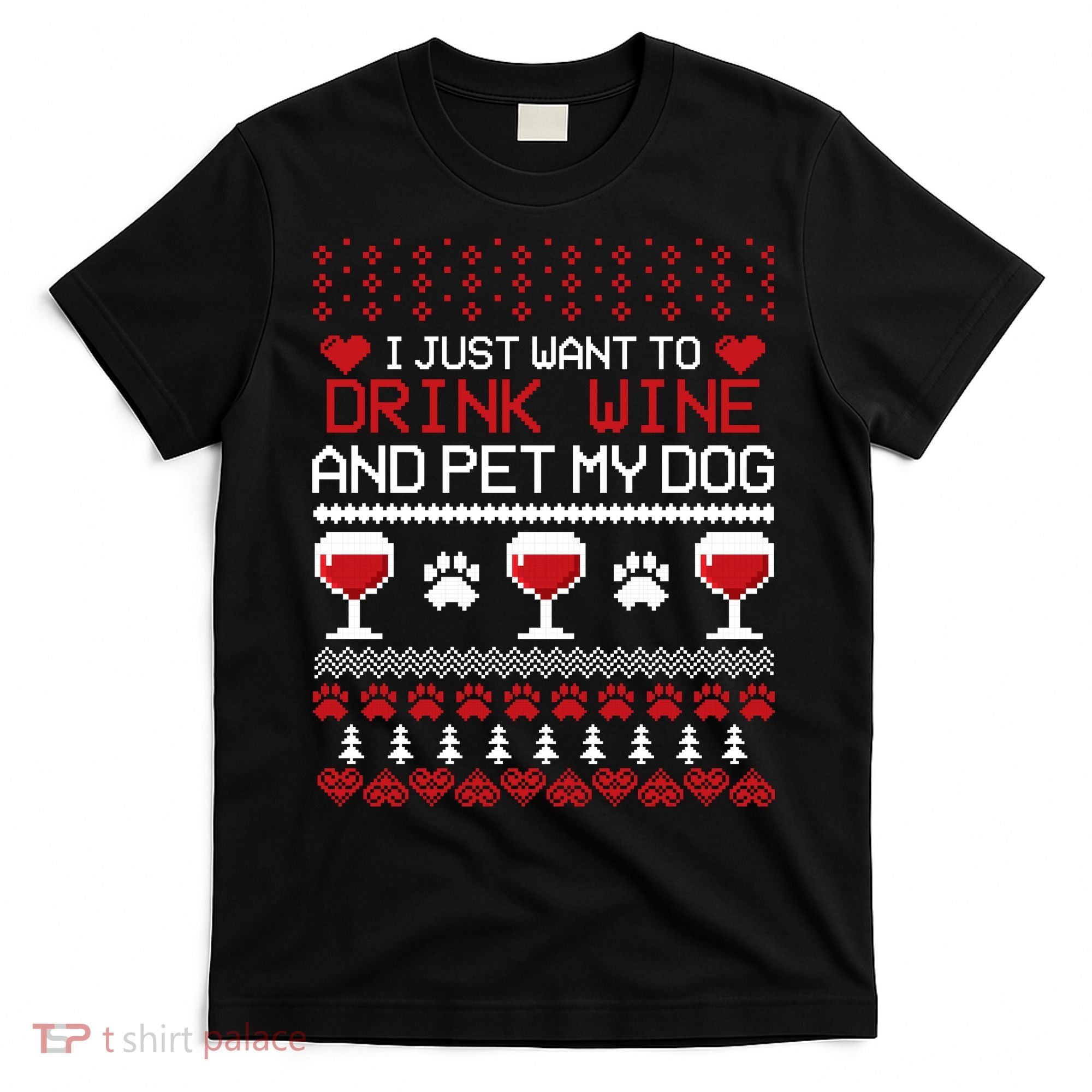 Drink Wine And Pet My Dog Ugly Christmas T-Shirt