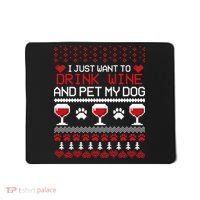 Drink Wine And Pet My Dog Ugly Christmas Mousepad thumb 0