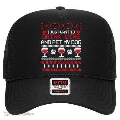 Drink Wine And Pet My Dog Ugly Christmas Hat