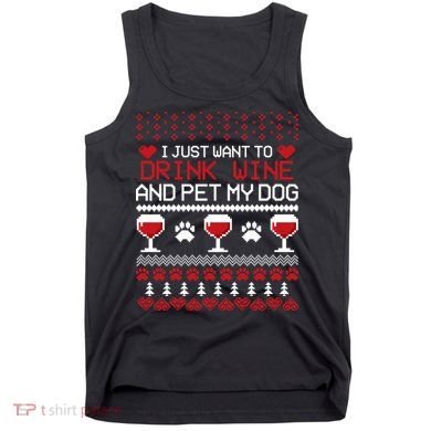 Drink Wine And Pet My Dog Ugly Christmas Tank Top