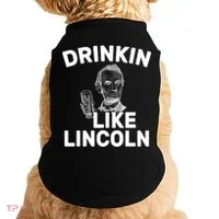 Drinkin Like Lincoln Doggie Tank thumb 0
