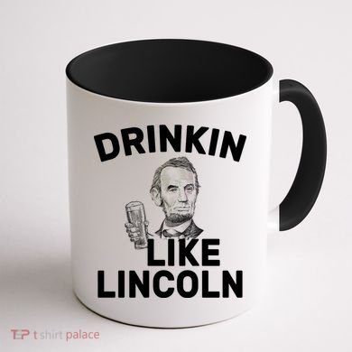 Drinkin Like Lincoln Coffee Mug back