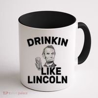 Drinkin Like Lincoln Coffee Mug thumb 1