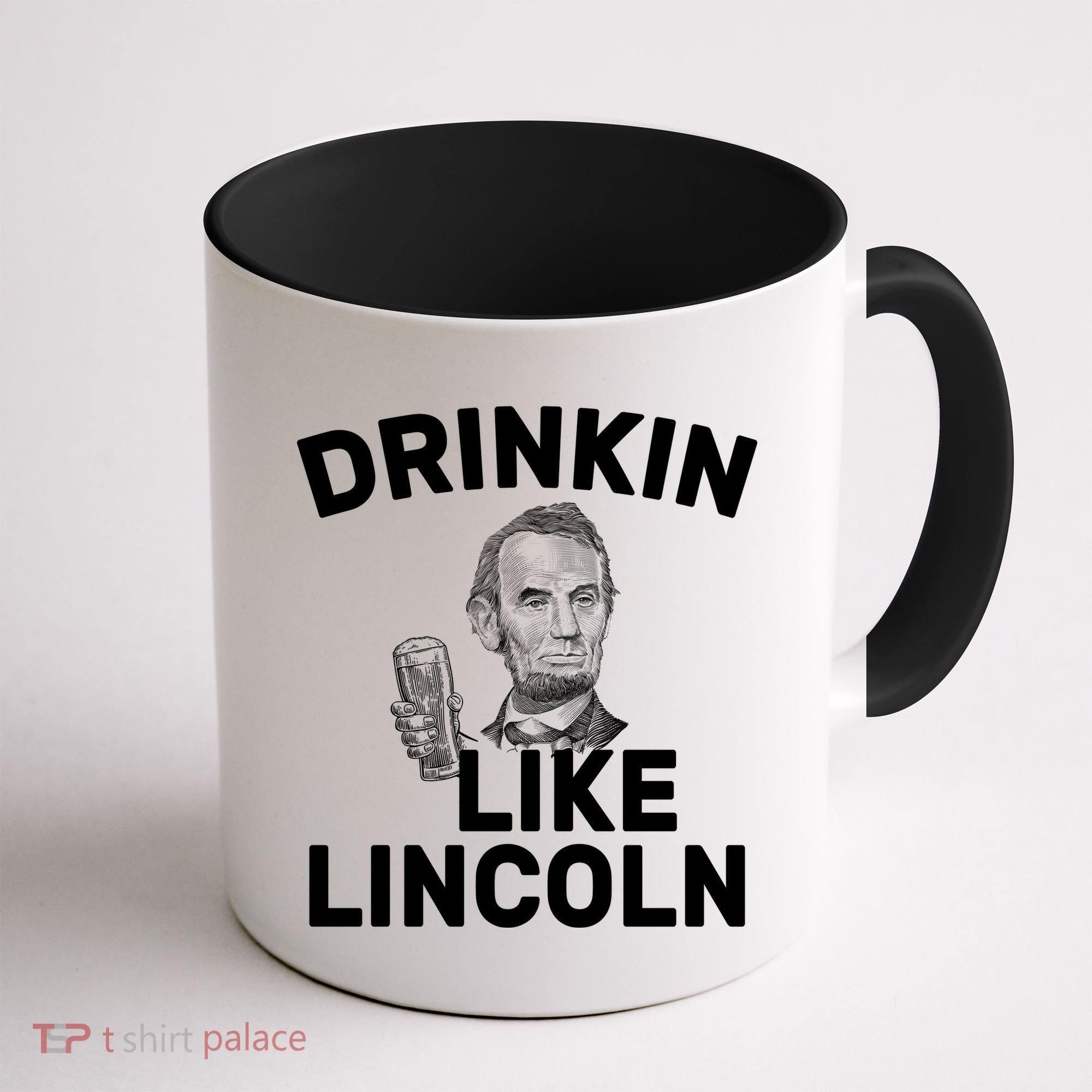 Drinkin Like Lincoln Coffee Mug