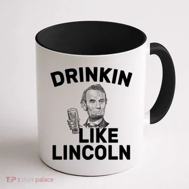 Drinkin Like Lincoln Coffee Mug back