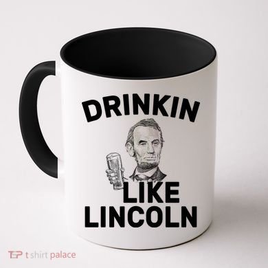 Drinkin Like Lincoln Coffee Mug