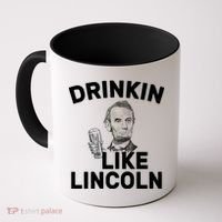 Drinkin Like Lincoln Coffee Mug thumb 0