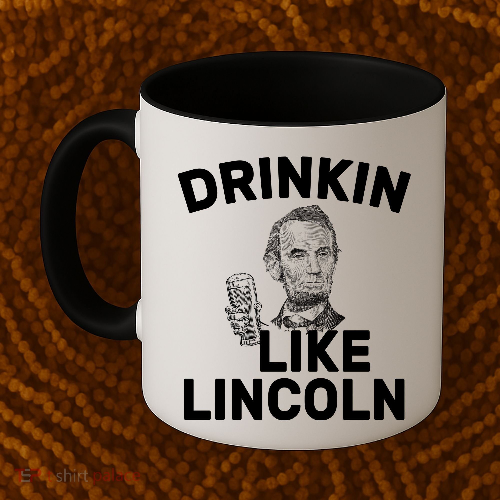 Drinkin Like Lincoln Coffee Mug