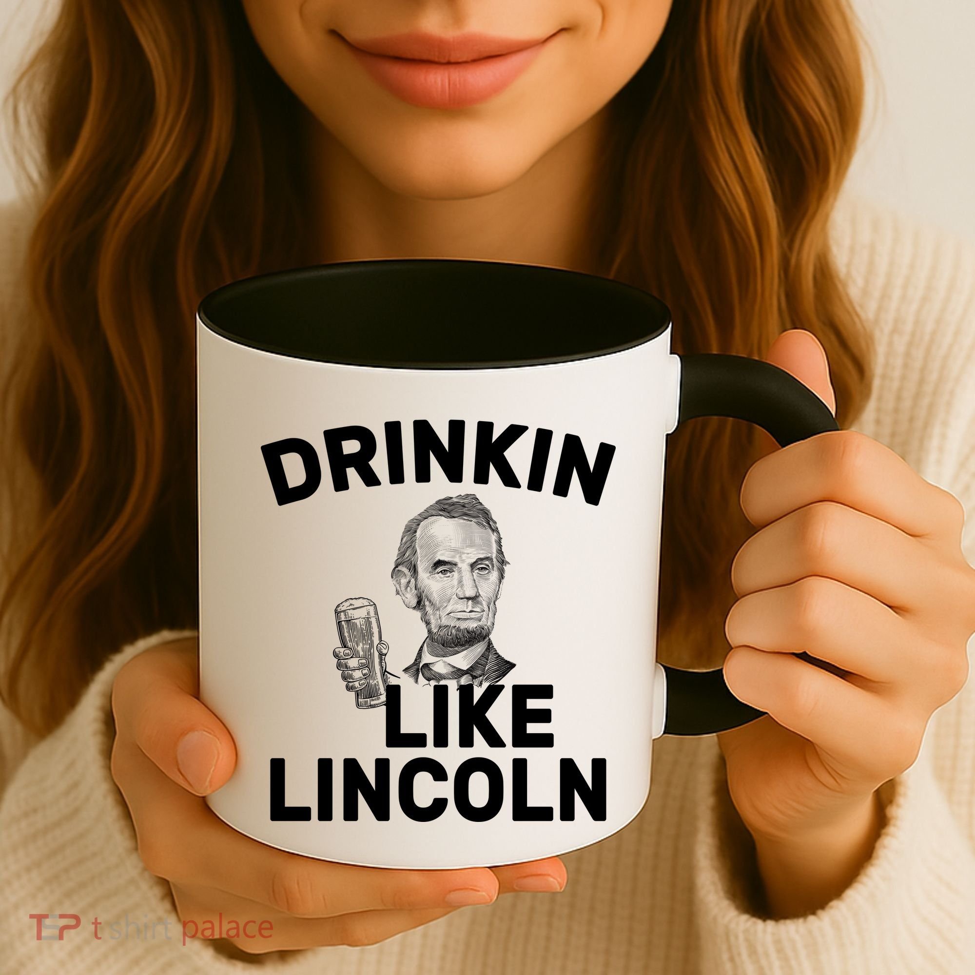 Drinkin Like Lincoln Coffee Mug