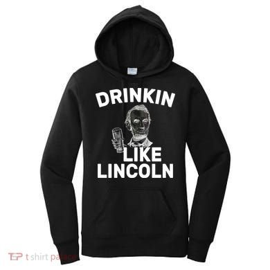 Drinkin Like Lincoln Women's Hoodie