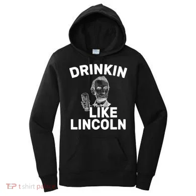 Drinkin Like Lincoln Women's Hoodie