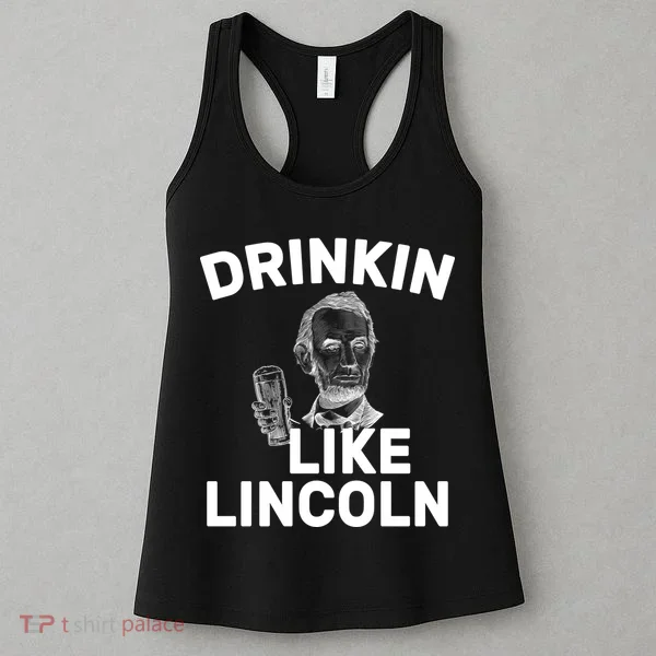 Drinkin Like Lincoln Women's Tank Top