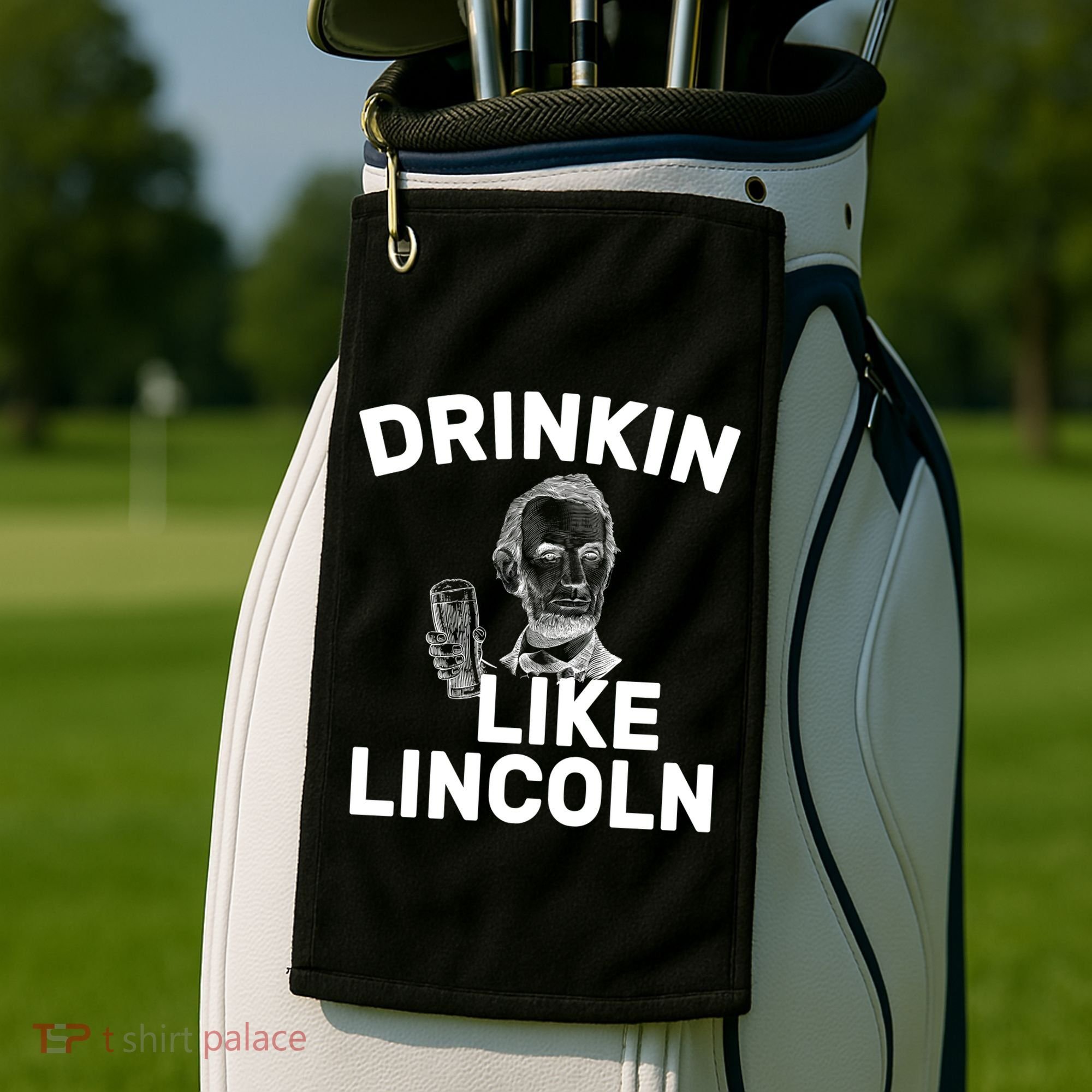 Drinkin Like Lincoln Golf Towel
