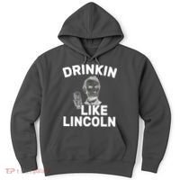 Drinkin Like Lincoln Hoodie thumb 0