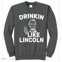 Drinkin Like Lincoln Sweatshirt thumb 0