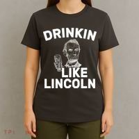 Drinkin Like Lincoln T-Shirt thumb 4