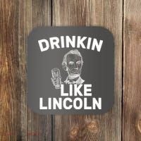 Drinkin Like Lincoln Coaster thumb 0