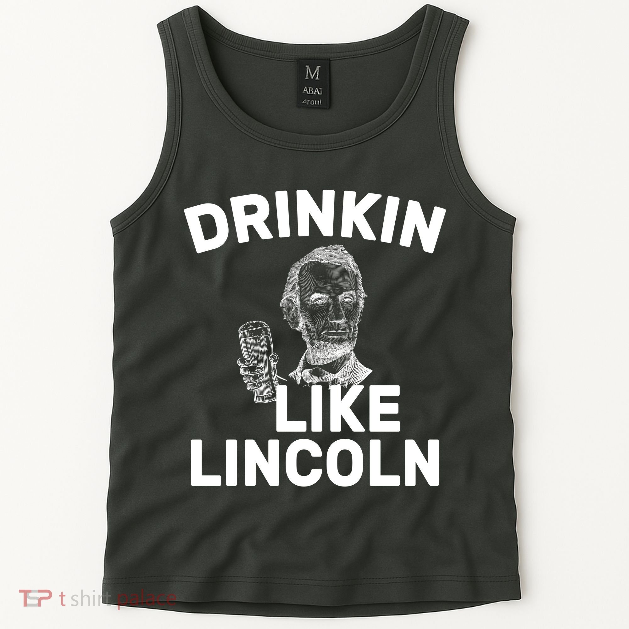 Drinkin Like Lincoln Tank Top