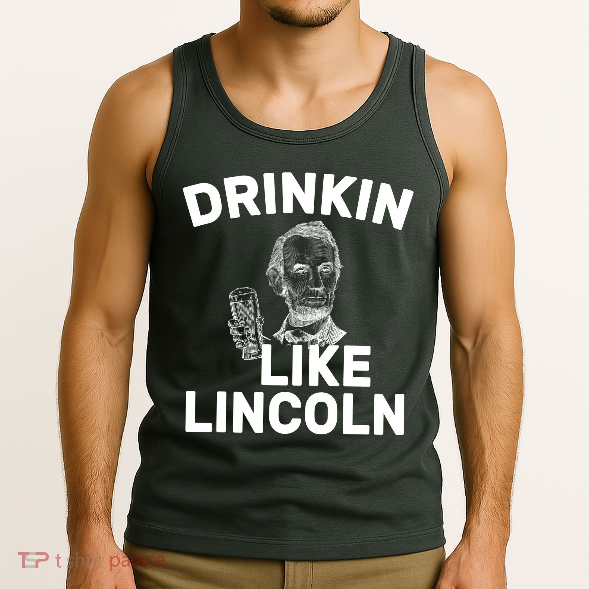 Drinkin Like Lincoln Tank Top