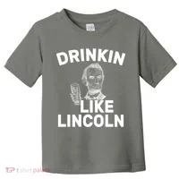Drinkin Like Lincoln Toddler T-Shirt thumb 0