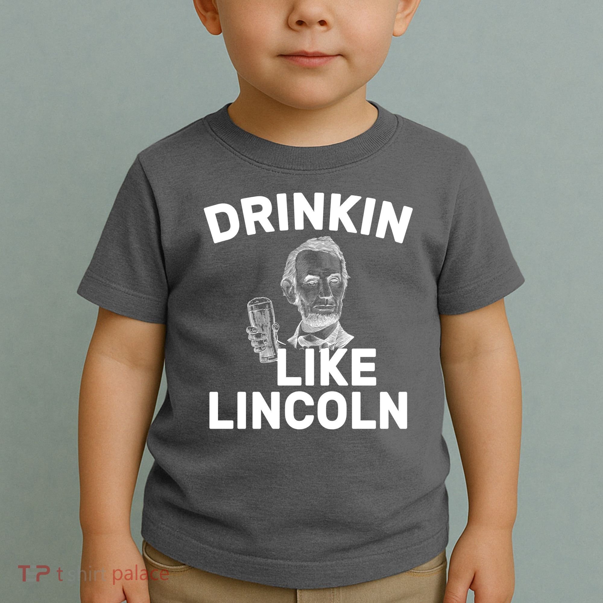 Drinkin Like Lincoln Toddler T-Shirt