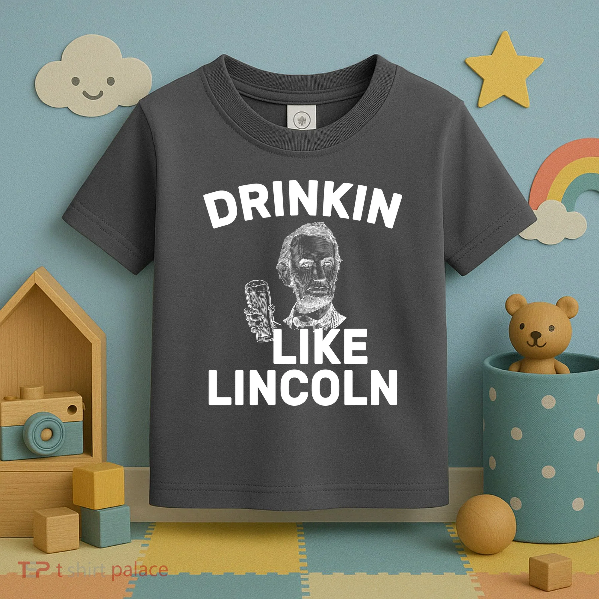 Drinkin Like Lincoln Toddler T-Shirt
