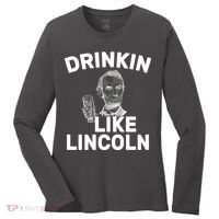 Drinkin Like Lincoln Women's Long Sleeve Shirt thumb 0