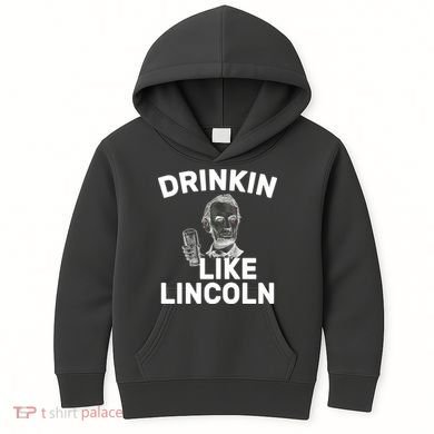 Drinkin Like Lincoln Kids Hoodie