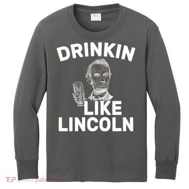Drinkin Like Lincoln Kids Long Sleeve Shirt