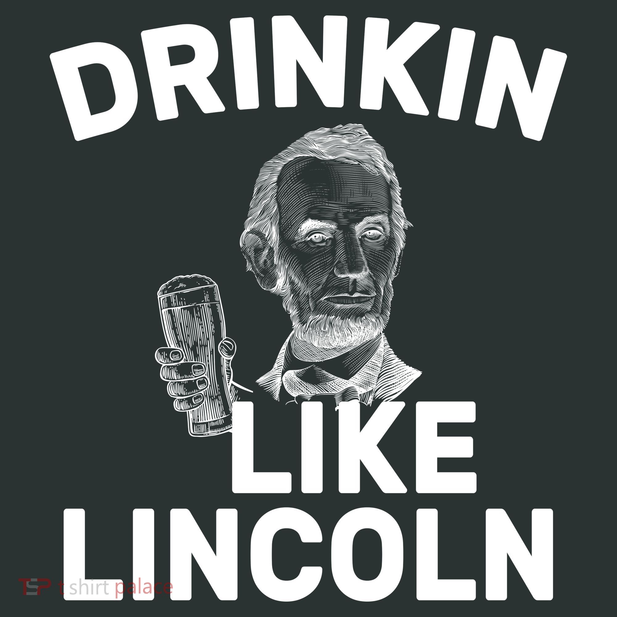 Drinkin Like Lincoln Kids T-Shirt